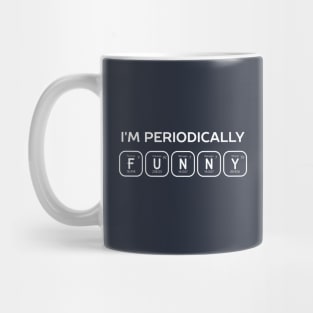 I'm periodically funny science t-shirt Mug